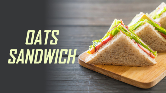 Oats Sandwich Recipe